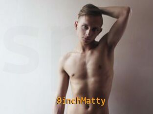 8inchMatty