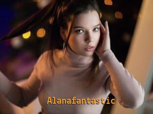 Alanafantastic