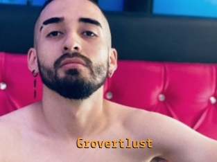 Grovertlust