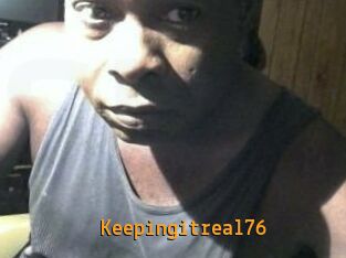 Keepingitreal76