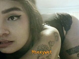 Msexywet