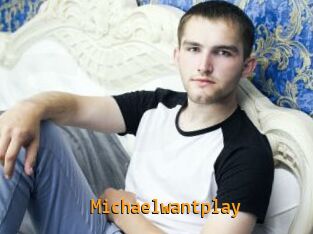 Michaelwantplay