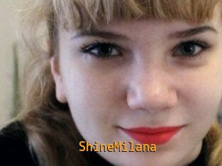 ShineMilana