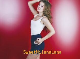SweetMilanaLana