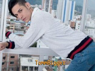 TommBigger