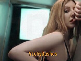 VickyDushes